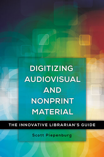 Digitizing Audiovisual And Nonprint Materials Scott Piepenburg