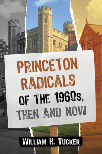 Princeton Radicals Of The 1960s Then And Now William H Tucker