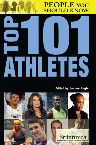 Top 101 Athletes Britannica Educational Publishing