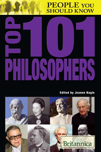 Top 101 Philosophers Britannica Educational Publishing