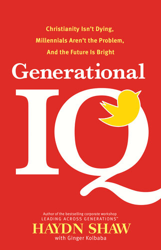 Generational Iq Christianity Isnt Dying Millennials Arent The Problem And The Future Is Bright Haydn Shaw