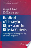 Handbook Of Literacy In Diglossia And In Dialectal Contexts Psycholinguistic Neurolinguistic And Educational Perspectives Elinor Saieghhaddad