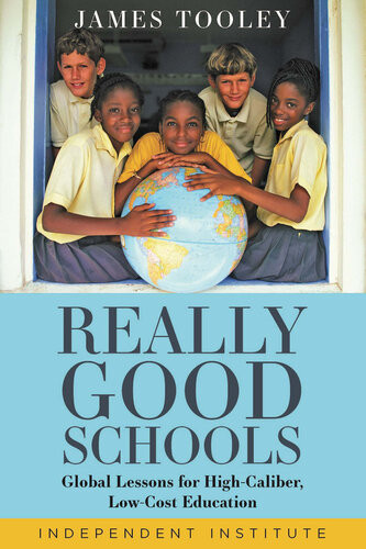 Really Good Schools Global Lessons For Highcaliber Lowcost Education James Tooley
