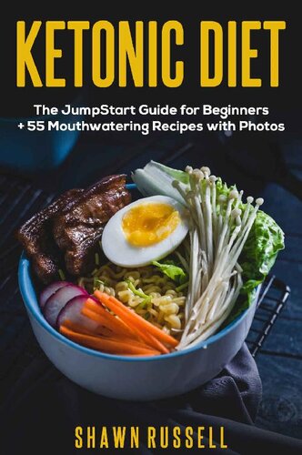 Ketonic Diet The Jumpstart Guide For Beginners 55 Mouthwatering Recipes Cookbook With Photos Shawn Russell