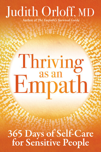 Thriving As An Empath 365 Days Of Selfcare For Sensitive People Judith Orloff