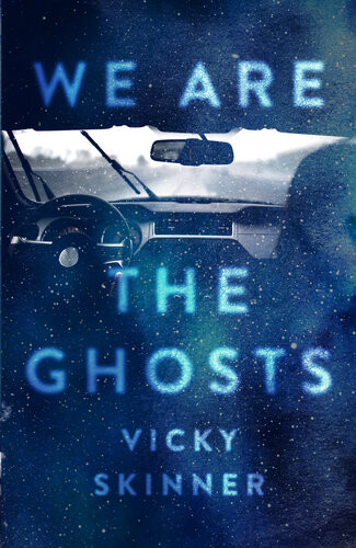 We Are The Ghosts Vicky Skinner