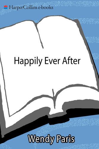 Happily Ever After The Fairytale Formula For Lasting Love Wendy Paris
