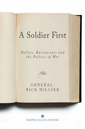A Soldier First Bullets Bureaucrats And The Politics Of War Rick Hillier