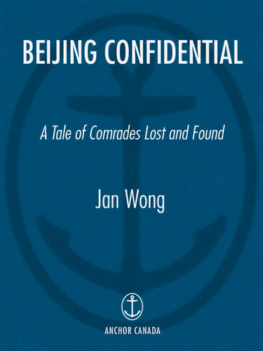 Beijing Confidential A Tale Of Comrades Lost And Found Jan Wong