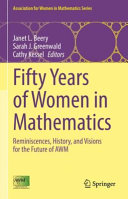 Fifty Years Of Women In Mathematics Reminiscences History And Visions For The Future Of Awm Janet L Beery