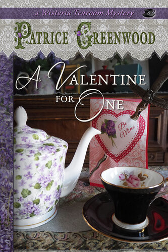 A Valentine For One Wisteria Tearoom Mystery 8 Patrice Greenwood
