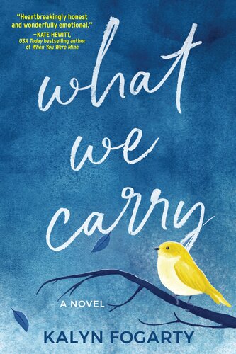 What We Carry A Novel Kalyn Fogarty