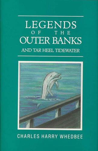 Legends Of The Outer Banks And Tar Heel Tidewater Charles Harry Whedbee