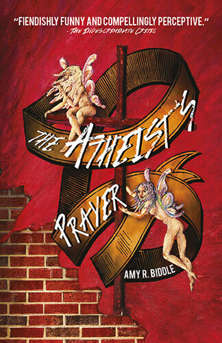 The Atheists Prayer Amy R Biddle