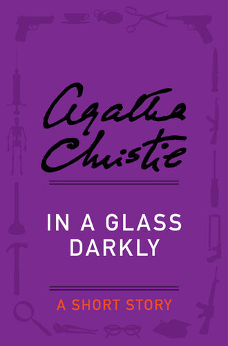 In A Glass Darkly A Short Story Agatha Christie