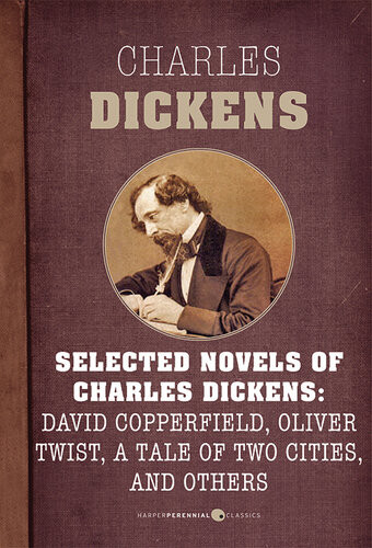Selected Novels Of Charles Dickens David Copperfield Oliver Twist A Tale Of Two Cities Charles Dickens