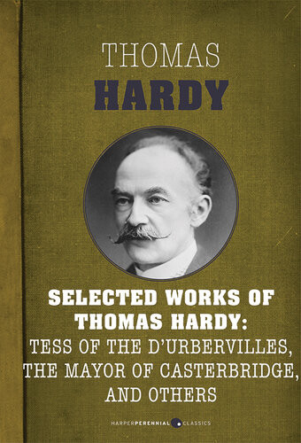 Selected Works Of Thomas Hardy Tess Of The Durbervilles The Mayor Of Casterbridge Thomas Hardy