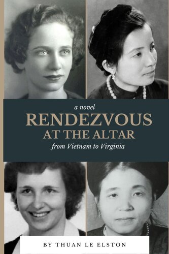 Rendezvous At The Altar From Vietnam To Virginia Thuan Le Elston