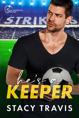 Hes A Keeper A Grumpysunshine Sports Romance Stacy Travis