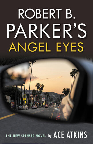 Robert B Parkers Angel Eyes Ace Atkins