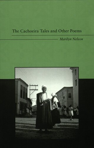 The Cachoeira Tales And Other Poems Marilyn Nelson