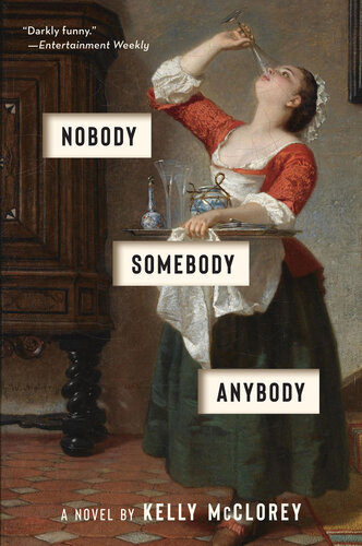 Nobody Somebody Anybody A Novel Kelly Mcclorey