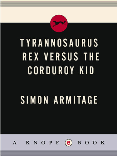 Tyrannosaurus Rex Versus The Corduroy Kid Simon Armitage