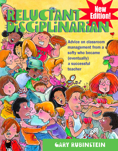 Reluctant Disciplinarian Advice On Classroom Management From A Softy Who Became Eventually A Successful Teacher Gary Rubinstein