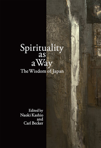 Spirituality As A Way The Wisdom Of Japan Naoki Kashio