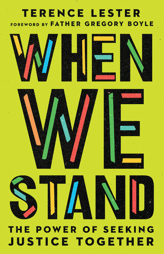 When We Stand The Power Of Seeking Justice Together Terence Lester