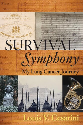 Survival Symphony My Lung Cancer Journey Louis V Cesarini