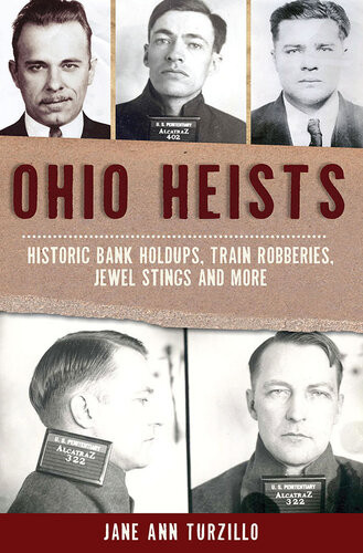 Ohio Heists Historic Bank Holdups Train Robberies Jewel Stings And More Jane Ann Turzillo