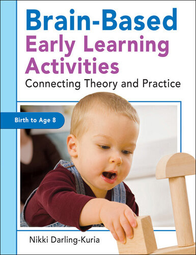 Brainbased Early Learning Activities Connecting Theory And Practice Nikki Darlingkuria