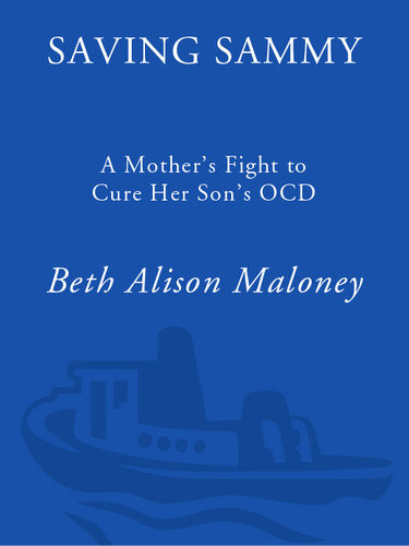 Saving Sammy A Mothers Fight To Cure Her Sons Ocd Beth Alison Maloney