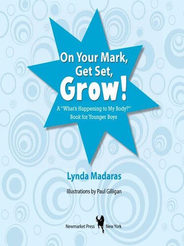 On Your Mark Get Set Grow Lynda Madaras Paul Gilligan