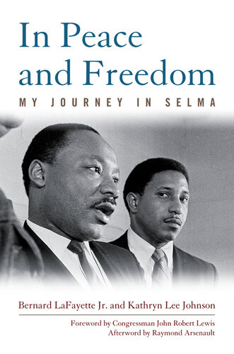 In Peace And Freedom My Journey In Selma Bernard Lafayette Jr