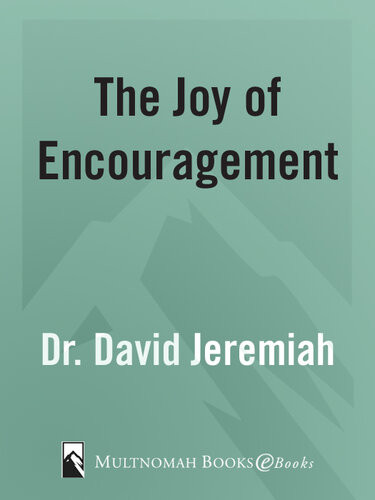 The Joy Of Encouragement Unlock The Power Of Building Others Up Dr David Jeremiah