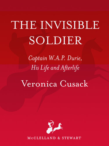 The Invisible Soldier Captain Wap Durie His Life And Afterlife Veronica Cusack