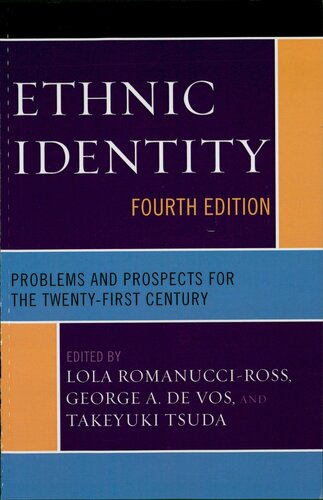 Ethnic Identity Problems And Prospects For The Twentyfirst Century George A De Vos