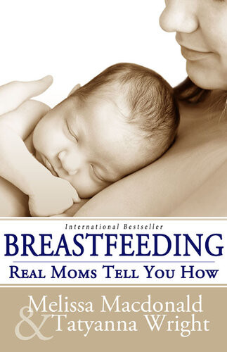 Breastfeeding Real Moms Tell You How Melissa Macdonald Tatyanna Wright