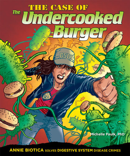 The Case Of The Undercooked Burger Annie Biotica Solves Digestive System Disease Crimes Michelle Faulk