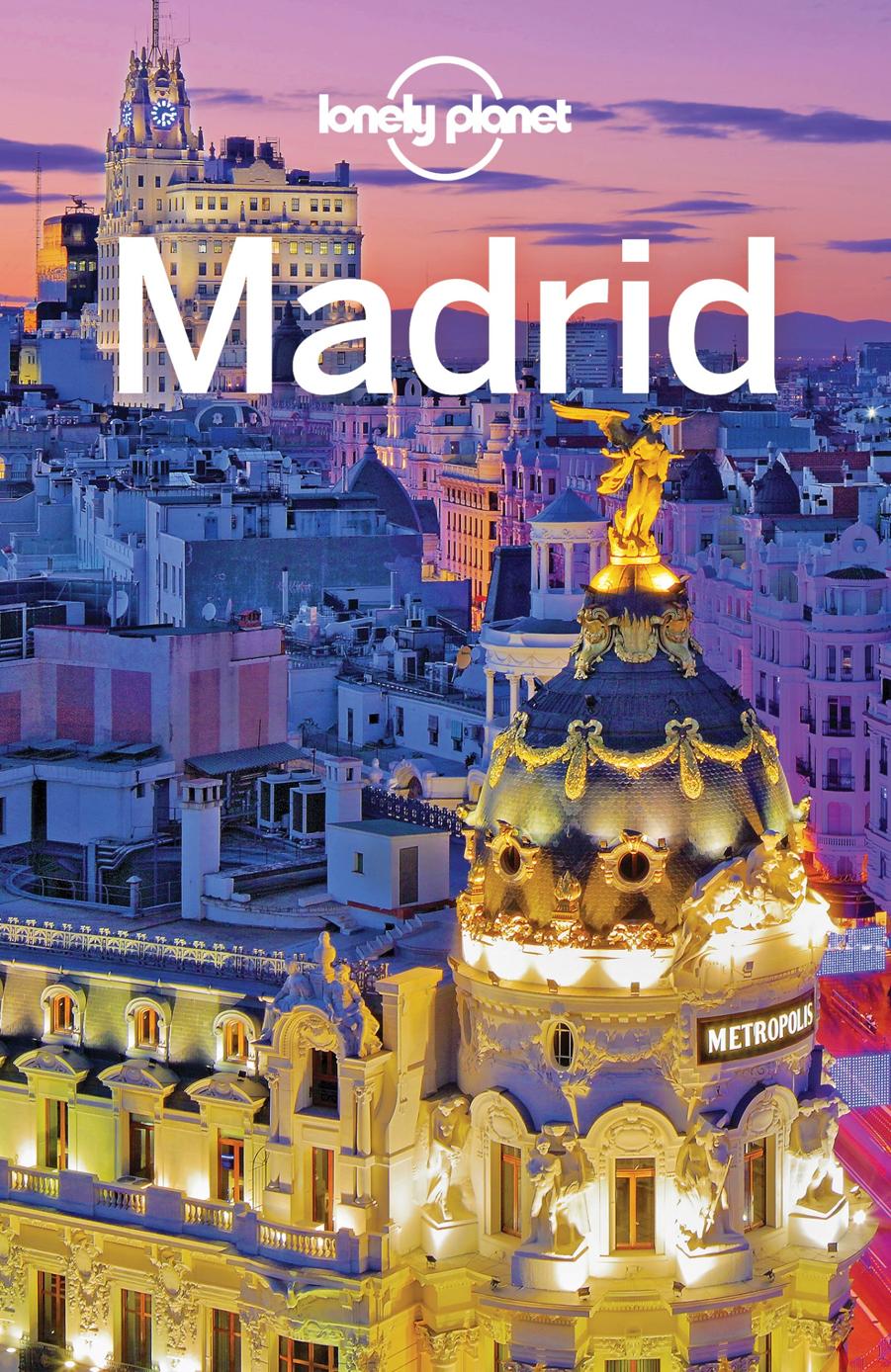 Lonely Planet Madrid Lonely Planet Anthony Ham