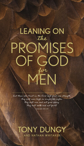 Leaning On The Promises Of God For Men Tony Dungy Nathan Whitaker
