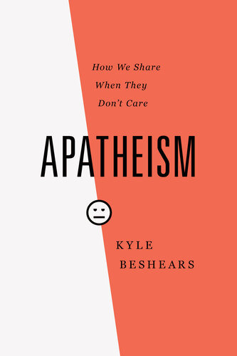 Apatheism How We Share When They Dont Care Kyle Beshears