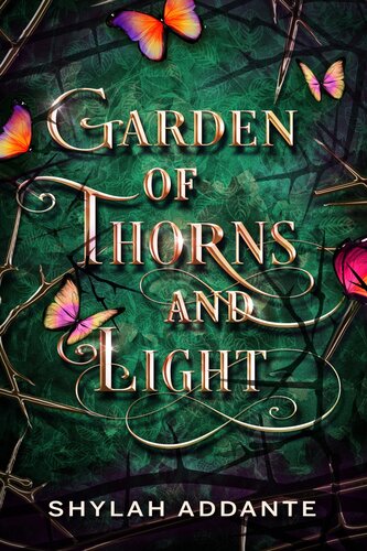 Garden Of Thorns And Light Shylah Addante