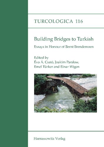 Building Bridges To Turkish Essays In Honor Of Bernt Brendemoen Eva Csato
