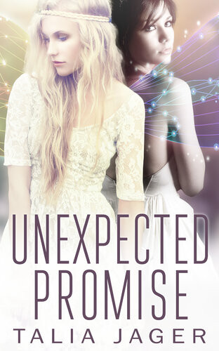 Unexpected Promise A Between Worlds Novel Book Five Talia Jager