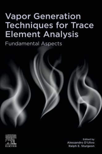 Vapor Generation Techniques For Trace Element Analysis Fundamental Aspects Alessandro Dulivo Editor Ralph Sturgeon Editor