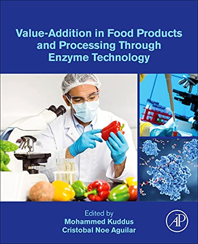 Valueaddition In Food Products And Processing Through Enzyme Technology Mohammed Kuddus Editor Cristobal Noe Aguilar Editor