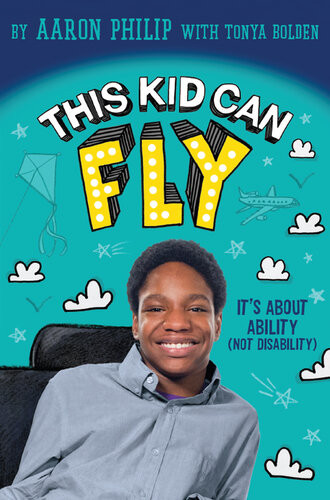 This Kid Can Fly Its About Ability Not Disability Aaron Philip